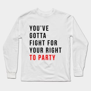 Travis Kelce | Swifties | You've Gotta Fight For Your Right to Party Long Sleeve T-Shirt